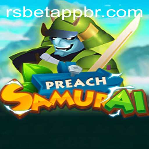Unveiling the World of PreachSamurai: An Epic Gaming Adventure